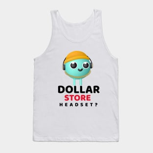 Dollar store Headset? 1.0 Tank Top